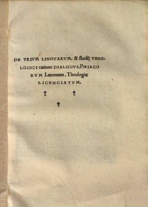De Trivm Lingvarvm, & studij Theologici ratione Dialogvs