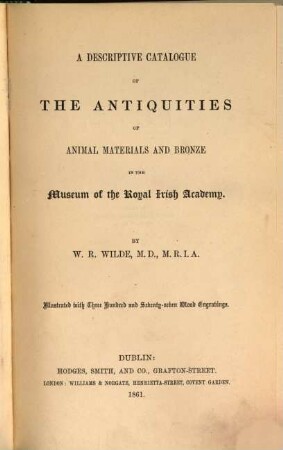 A descriptive catalogue of the antiquities of animal materials and bronze in the Museum of the Royal Irish Academy