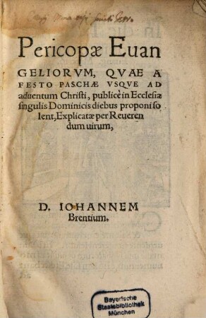 Pericopae Euangelioru[m], quae Singvlis Diebvs Dominicis Pvblice In Ecclesiae recitare solent