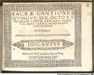 SACRAE CANTIONES QVINQVE, SEX, OCTO ET PLVRIVM VOCVM, TVM VIVA VOCE, TVM OMNIS GENERIS INSTRVMENTIS cantatu commodissimae