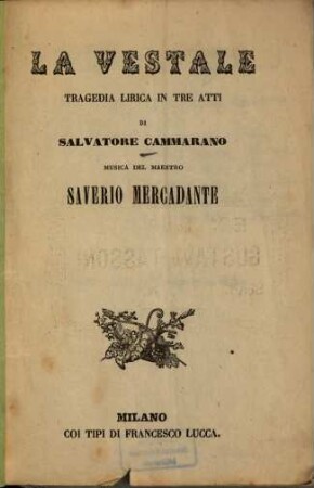 La vestale : Tragedia lirica in 3 atti di Salvatore Cammarano. Musica: Saverio Mercadante