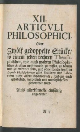 XII. Articuli Philosophici Oder Zwölf gedoppelte Stücke / ...