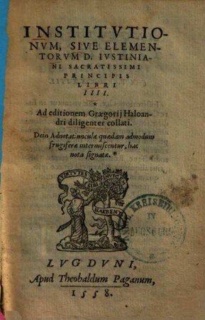 Institutionum sive elementorum D. Iustiniani libri IIII.