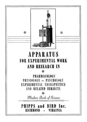 Phipps and Bird Inc.: Apparatus for Experimental Work and Research in Pharmacology, Physiology, Psychology, Experimental Therapeutics and Related Subjects