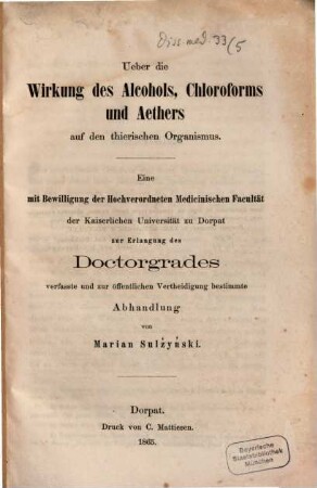 Ueber die Wirkung des Alcohols, Chloroforms und Aethers auf den thierischen Organismus : Inaug. Diss.