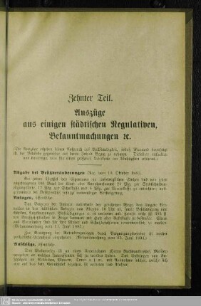 Zehnter Teil. Auszüge aus einigen städtischen Regulativen, Bekanntmachungen etc.