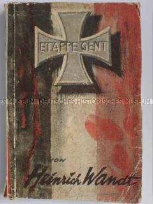 Erlebnisbericht über die Zustände in der Etappe Gent während des Ersten Weltkrieges. Zweites Hunderttausend, erweiterte Ausgabe.