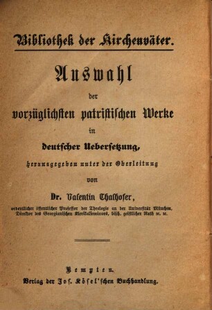 Ausgewählte Schriften des heiligen Irenäus, Bischofs von Lyon und Martyrers, 1. [Leben des hl. Irenäus] : [Schriften ... ] ; [die 5 Bücher gegen alle Häresien] ; [Buch 1-3]