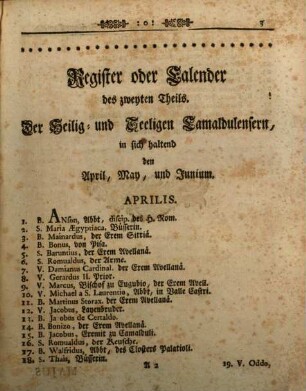 Diarium oder Camaldulensisches Tag-Buch, das ist: Heiliger, Seeliger und in Gott aus dem Heil. Orden Romualdi, auch etwelcher anderer, beyderley Geschlechts fromm abgelebter Seelen, in alle und jede Täg des ganzen Jahrs, ausgetheilte, mit seinen sittlichen Lehren gezierte, und jeglich, bevor einsam lebenden, zur geistlichen Unterhaltung und Seelen-Trost, wie kurz so nützliche Lebens-Beschreibung. Zweyter Theil