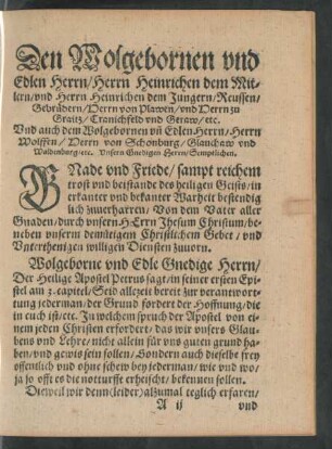 Den Wolgebornen und Edlen Herrn/ Herrn Heinrichen dem Mittlern/ und Herrn Heinrichen dem Jungern ... Und auch dem Wolgebornen und Edlen Herrn/ Herrn Wolffen/ Herrn von Schonburg/ Glauchaw und Waldenburg/ etc. Unsern Gnedigen Hern/ Semptlichen.