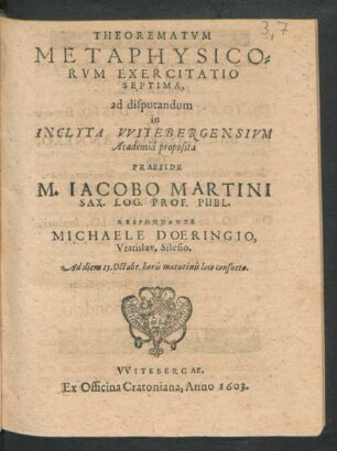 7: Theorematum Metaphysicorum Exercitationes Quatuordecim : Ad diem 15. Octobr. ...