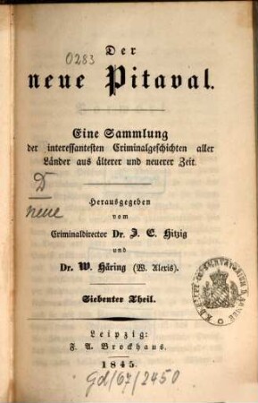 Der neue Pitaval : eine Sammlung der interessantesten Criminalgeschichten aller Länder aus älterer und neuerer Zeit, 7. 1845
