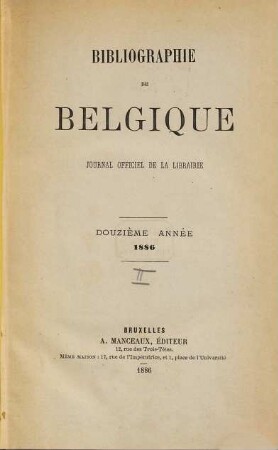 Bibliographie de Belgique : = Belgische bibliografie. 12. 1886, Vol. 2