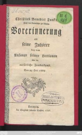 Christlieb Benedict Funks, Prof. der Naturlehre zu Leipzig, Vorerinnerung an seine Zuhörer bey dem Anfange seiner Lectionen über die natürliche Zauberkunst. Den 25. Oct. 1775.