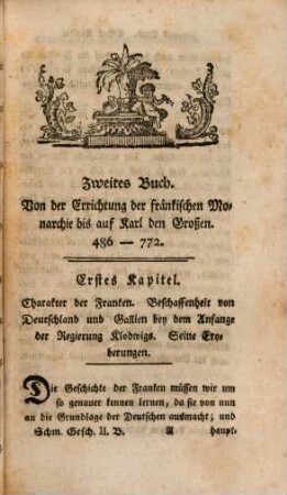 Michael Ignaz Schmidts, Kaiserl. Königl. wirklichen Hofraths, Directors des Kaiserl. Königl. Hausarchivs, und der Büchercensur Commission-Beysitzers Geschichte der Deutschen, 2. Von der Errichtung der Fränkischen Monarchie bis auf Karln den Großen