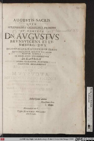 Augustis Sacris Quum Serenissimus Celsissimus Princeps Et Dominus Dn. Augustus Brunsvicens. Et Lunaeburg. Dux ... Septuagesimum Sextum Natalem Festum Ageret In Arce Avita Guelpherbytana Die X. Aprilis ... Acclamabat