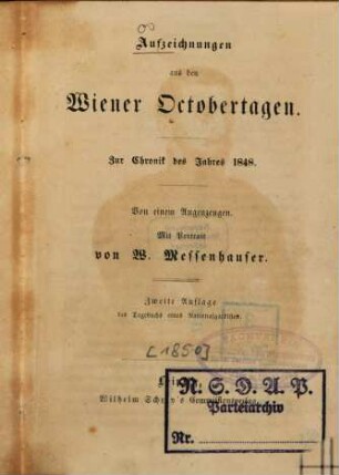 Aufzeichnungen aus den Wiener Octobertagen : Zur Chronik d. Jahres 1848. Von e. Augenzeugen. Mit Portr. v. W. Messenhauser