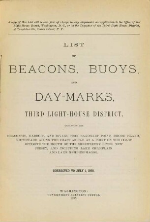 List of beacons, buoys, and day-marks in the Third Light-House District embracing the seacoasts, harbors, and rivers, from Sakonnet Point, Rhode Island, southward along the coast as far as a point on the coast opposite the Mouth of the Shrewsbury River, New Jersey. and including Lake Champlain and Lake Memphremagog. 1895