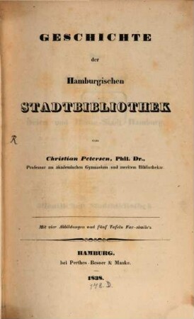 Geschichte der Hamburgischen Stadtbibliothek : mit 4 Abbildungen und 5 Tafeln Fac-simile's