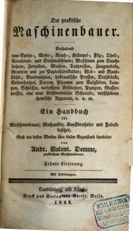 Der praktische Maschinenbauer : ein Handbuch für Maschinenbauer, Mechaniker, Kunstdrechsler und Fabrikbesitzer, 10. 1842