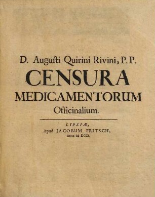 D. Augusti Quirini Rivini, P. P. Censura Medicamentorum Officinalium