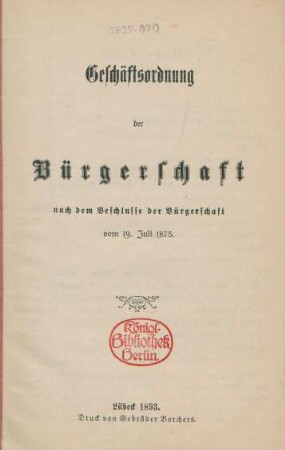 Geschäftsordnung der Bürgerschaft nach dem Beschlusse der Bürgerschaft vom 19. Juli 1875