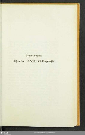Drittes Kapitel: Theater, Musik, Volkspoesie