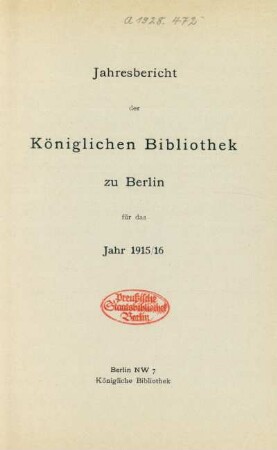 1915/1916: Jahresbericht der Königlichen Bibliothek zu Berlin / Königliche Bibliothek zu Berlin