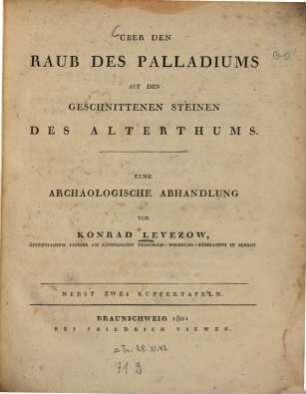 Über den Raub des Palladiums auf den geschnittenen Steinen des Alterthums : Eine archäologische Abhandlung. Nebst zwei Kupfertafeln