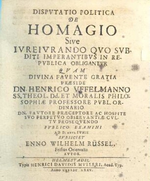 Disputatio Politica De Homagio Sive Iureiurando Quo Subditi Imperantibus In Republica Obligantur