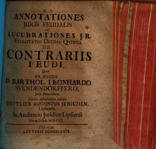 Annotationes Juris Feudalis Ad Lucubrationes J. R. Exercitatio Decima Qvinta De Contrariis Feudi