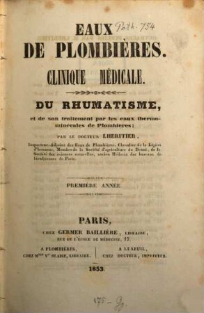 Du Rhumatisme et de son traitement par les eaux thermominérales de Plombières : (Eaux de Plombières. Clinique médicale. 1ère année)