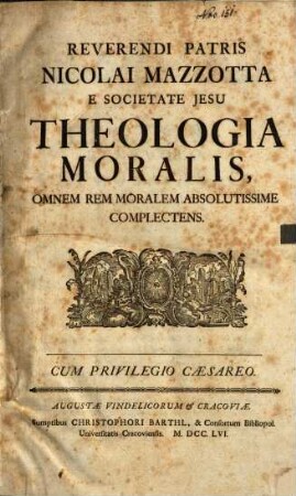 Reverendi Patris Nicolai Mazzotta E Societate Jesu Theologia Moralis : Omnem Rem Moralem Absolutissime Complectens