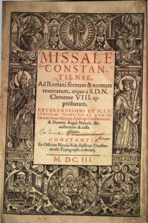 Missale Constantiense : ad Romani formam et normam revocatum, atque a S. D. N. Clemente VIII approbatum