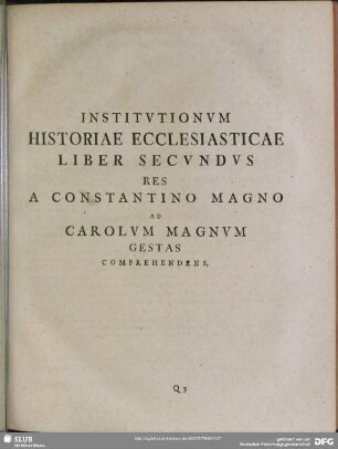 Institutionum Historiae Ecclesiasticae Liber Secundus Res A Constantino Magno Ad Carolum Magnum Gestas Comprehendens