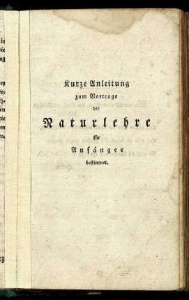 Kurze Anleitung zum Vortrage der Naturlehre für Anfänger bestimmet.