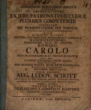 Dissertatio inauguralis iuridica sistens observationes ex iure patronatus ecclesiae pluribus competente, speciatim de praesentatione per turnum