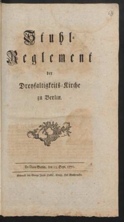 Stuhl-Reglement der Dreyfaltigkeits-Kirche zu Berlin : De Dato Berlin, den 13. Sept. 1771