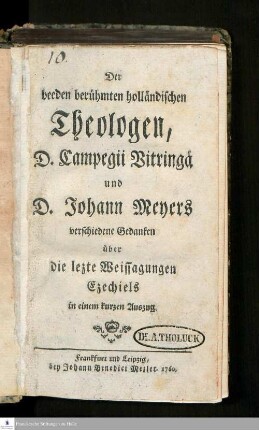 Der beeden berühmten holländischen Theologen, D. Campegii Vitringä und D. Johann Meyers verschiedene Gedanken über die lezte Weissagungen Ezechiels in einem kurzen Auszug