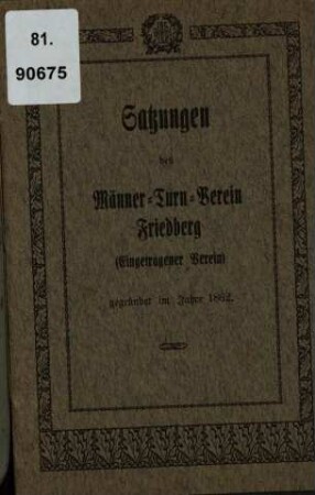 Satzungen des Männer-Turn-Verein Friedberg (Eingetragener Verein) : gegründet im Jahre 1862
