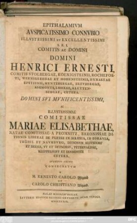 Epithalamivm Avspicatissimo Connvbio Illvstrissimi ... Comitis Ac Domini Domini Henrici Ernesti, Comitis Stolbergae, ... Ac Illvstrissimae Comitissae Mariae Elisabethae, Natae Comitissae A Promnitz ...