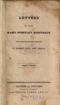 Letters of Lady Mary Wortley Montague : written during her travels in Europe, Asia, and Africa