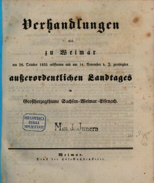 Verhandlungen des ... Landtags und der Gebietsvertretung von Sachsen-Weimar-Eisenach. Außerordentlicher Landtag. Protokolle, 1855