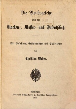 Die Reichsgesetze über den Marken-, Muster- und Patentschutz