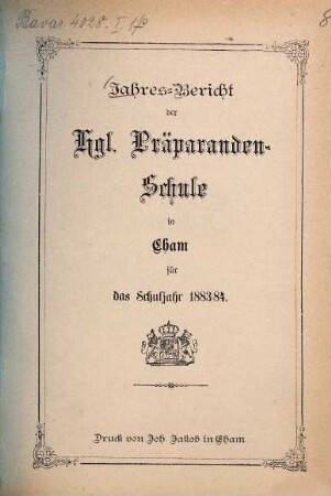 Jahresbericht der Präparanden-Schule Cham. 1883/84