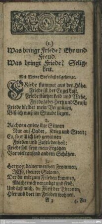 (1.) Was bringt Friede? Ehr und Freud. Was bringt Friede? Seligkeit