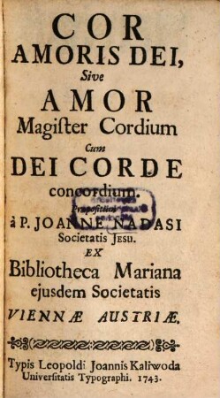 Cor Amoris Dei, Sive Amor Magister Cordium Cum Dei Corde concordium