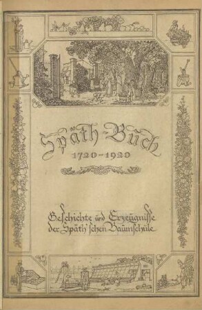 Späth-Buch 1720-1920 : Geschichte und Erzeugnisse der Späth'schen Baumschule