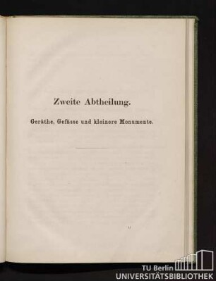 Zweite Abtheilung. Geräthe, Gefässe und kleinere Monumente.