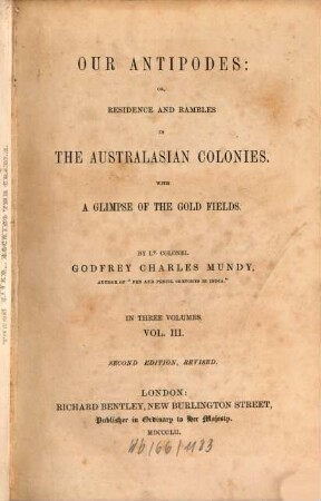Our antipodes or residence and rambles in the Australasian colonies with a glimpse of the gold fields : In three volumes. 3
